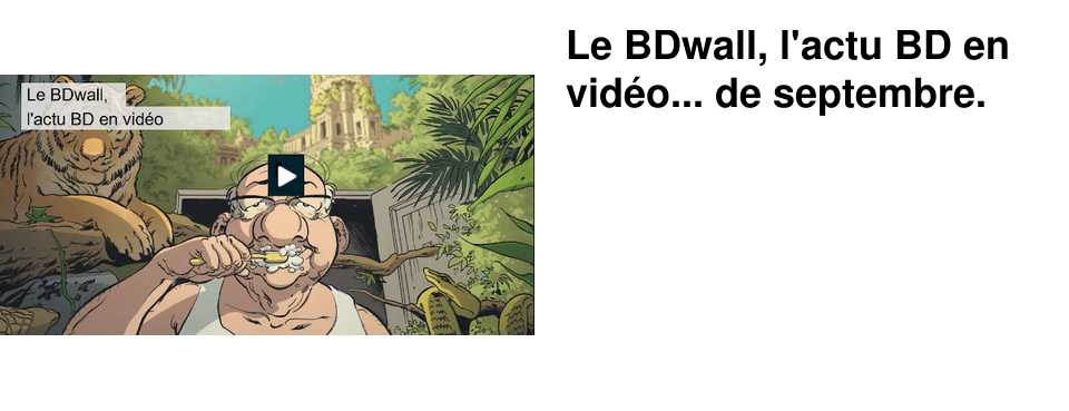 Le BDwall, l'actu BD en vid�o... de septembre.