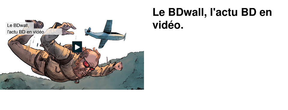 Le BDwall, l'actu BD en vid�o.
